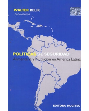 POLÍTICAS DE SEGURIDAD: ALIMENTARÍA Y NUTRUCIÓN EM AMERICA LATINA