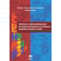 POLÍTICAS E (DES)VALORIZ(AÇÃO) DO ENSINO DE ESPANHOL NO CONTEXTO BRASILEIRO
