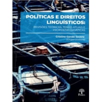 POLÍTICAS E DIREITOS LINGUÍSTICOS: REVISÕES TEÓRICAS, TEMAS ATUAIS E PROPOSTAS DIDÁTICAS