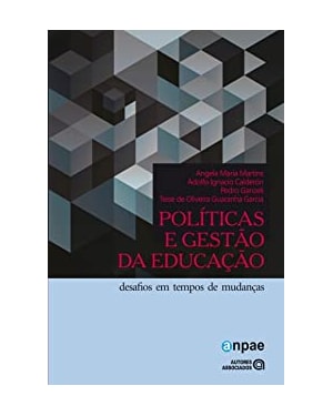POLITICAS E GESTAO DA EDUCACAO - DESAFIOS EM TEMPOS DE MUDANCAS - COL. EDUC - 1