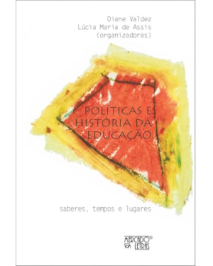 Políticas e história da educação: saberes, tempos e lugares
