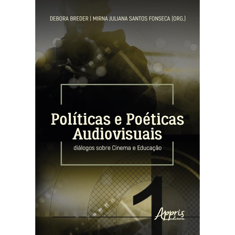 POLÍTICAS E POÉTICAS AUDIOVISUAIS: DIÁLOGOS SOBRE CINEMA E EDUCAÇÃO