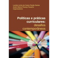 POLÍTICAS E PRÁTICAS CURRICULARES: DESAFIOS CONTEMPORÂNEOS