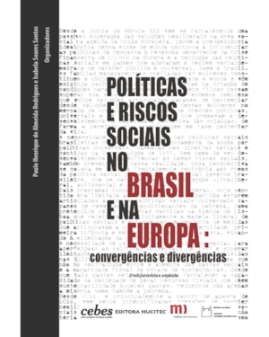 POLÍTICAS E RISCOS SOCIAIS NO BRASIL E NA EUROPA: CONVERGÊNCIAS E DIVERGÊNCIAS