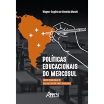 POLÍTICAS EDUCACIONAIS DO MERCOSUL: INTEGRAÇÃO E QUALIDADE NO ENSINO