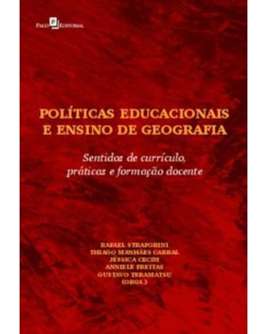 Políticas educacionais e ensino de geografia: sentidos de currículo, práticas e formação docente