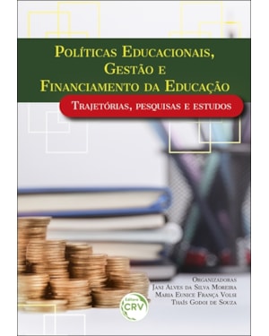 POLÍTICAS EDUCACIONAIS, GESTÃO E FINANCIAMENTO DA EDUCAÇÃO TRAJETÓRIAS, PESQUISAS E ESTUDOS