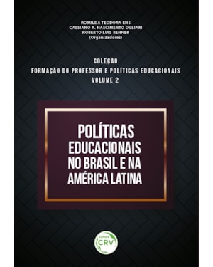 POLÍTICAS EDUCACIONAIS NO BRASIL E NA AMÉRICA LATINA - COLEÇÃO FORMAÇÃO DO PROFESSOR E POLÍTICAS EDUCACIONAIS: VOLUME 2