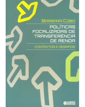 POLÍTICAS FOCALIZADAS DE TRANSFERÊNCIA DE RENDA: CONTEXTOS E DESAFIOS