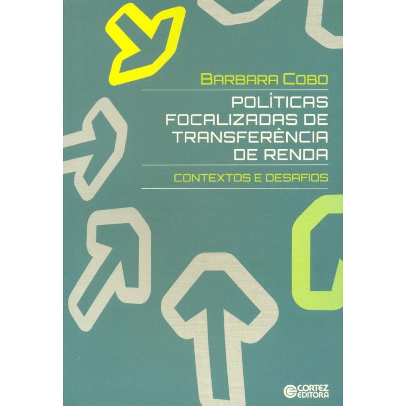 POLÍTICAS FOCALIZADAS DE TRANSFERÊNCIA DE RENDA: CONTEXTOS E DESAFIOS