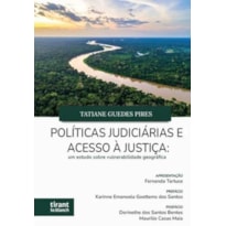 POLÍTICAS JUDICIÁRIAS E ACESSO À JUSTIÇA: UM ESTUDO SOBRE VULNERABILIDADE GEOGRÁFICA