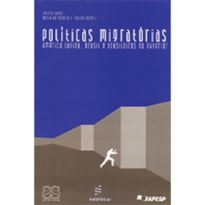 POLÍTICAS MIGRATÓRIAS - AMÉRICA LATINA, BRASIL E BRASILEIROS NO EXTERIOR