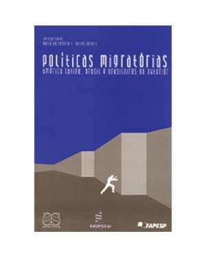 POLÍTICAS MIGRATÓRIAS - AMÉRICA LATINA, BRASIL E BRASILEIROS NO EXTERIOR