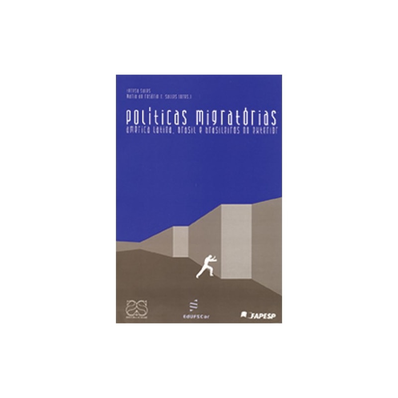 POLÍTICAS MIGRATÓRIAS - AMÉRICA LATINA, BRASIL E BRASILEIROS NO EXTERIOR