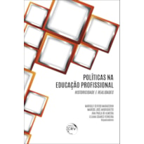 POLÍTICAS NA EDUCAÇÃO PROFISSIONAL: HISTORICIDADE E REALIDADES