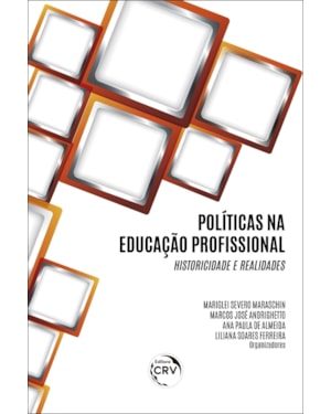 POLÍTICAS NA EDUCAÇÃO PROFISSIONAL: HISTORICIDADE E REALIDADES
