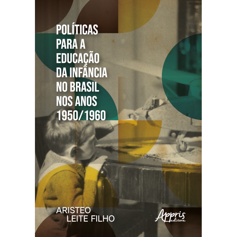 POLÍTICAS PARA A EDUCAÇÃO DA INFÂNCIA NO BRASIL NOS ANOS 1950/1960