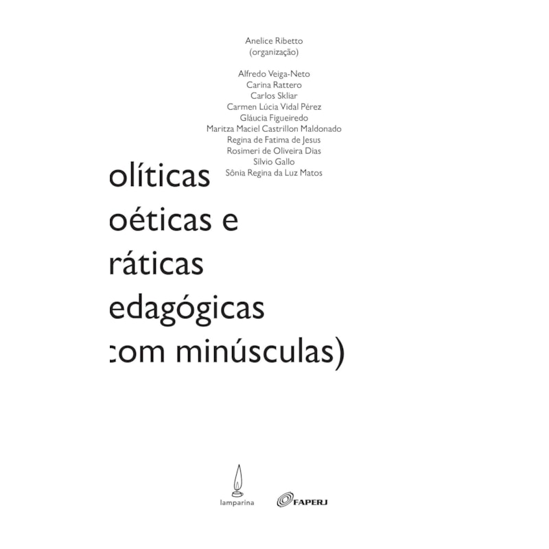 POLÍTICAS, POÉTICAS E PRÁTICAS PEDAGÓGICAS (COM MINÚSCULAS)