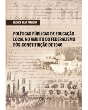 POLÍTICAS PÚBLICAS DE EDUCAÇÃO LOCAL NO ÂMBITO DO FEDERALISMO PÓS-CONSTITUIÇÃO DE 1946