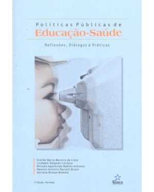 POLITICAS PUBLICAS DE EDUCACAO-SAUDE - DIALOGOS, REFLEXOES E PRATICAS