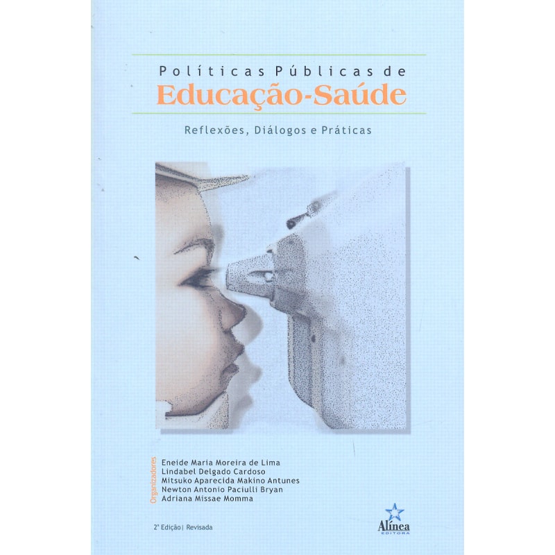 POLITICAS PUBLICAS DE EDUCACAO-SAUDE - DIALOGOS, REFLEXOES E PRATICAS