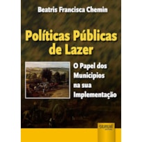 POLÍTICAS PÚBLICAS DE LAZER - O PAPEL DOS MUNICÍPIOS NA SUA IMPLEMENTAÇÃO