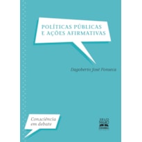 POLÍTICAS PÚBLICAS E AÇÕES AFIRMATIVAS