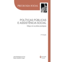 POLÍTICAS PÚBLICAS E ASSISTÊNCIA SOCIAL: DIÁLOGO COM AS PRÁTICAS PSICOLÓGICAS