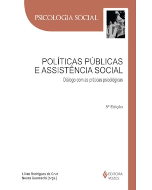 POLÍTICAS PÚBLICAS E ASSISTÊNCIA SOCIAL: DIÁLOGO COM AS PRÁTICAS PSICOLÓGICAS