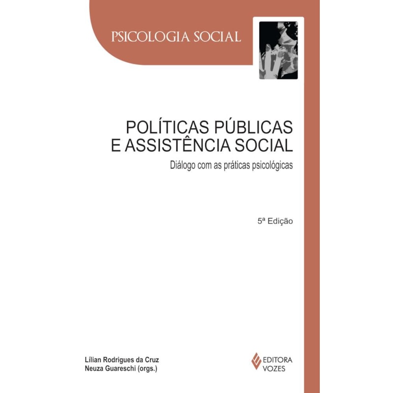 POLÍTICAS PÚBLICAS E ASSISTÊNCIA SOCIAL: DIÁLOGO COM AS PRÁTICAS PSICOLÓGICAS