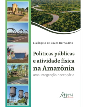 POLÍTICAS PÚBLICAS E ATIVIDADE FÍSICA NA AMAZÔNIA: UMA INTEGRAÇÃO NECESSÁRIA