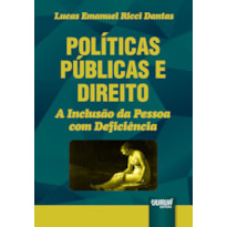 POLÍTICAS PÚBLICAS E DIREITO - A INCLUSÃO DA PESSOA COM DEFICIÊNCIA