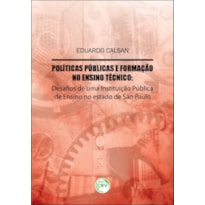 POLÍTICAS PÚBLICAS E FORMAÇÃO NO ENSINO TÉCNICO: DESAFIOS DE UMA INSTITUIÇÃO PÚBLICA DE ENSINO NO ESTADO DE SÃO PAULO