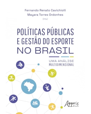 POLÍTICAS PÚBLICAS E GESTÃO DO ESPORTE NO BRASIL: UMA ANÁLISE MULTIDIMENSIONAL