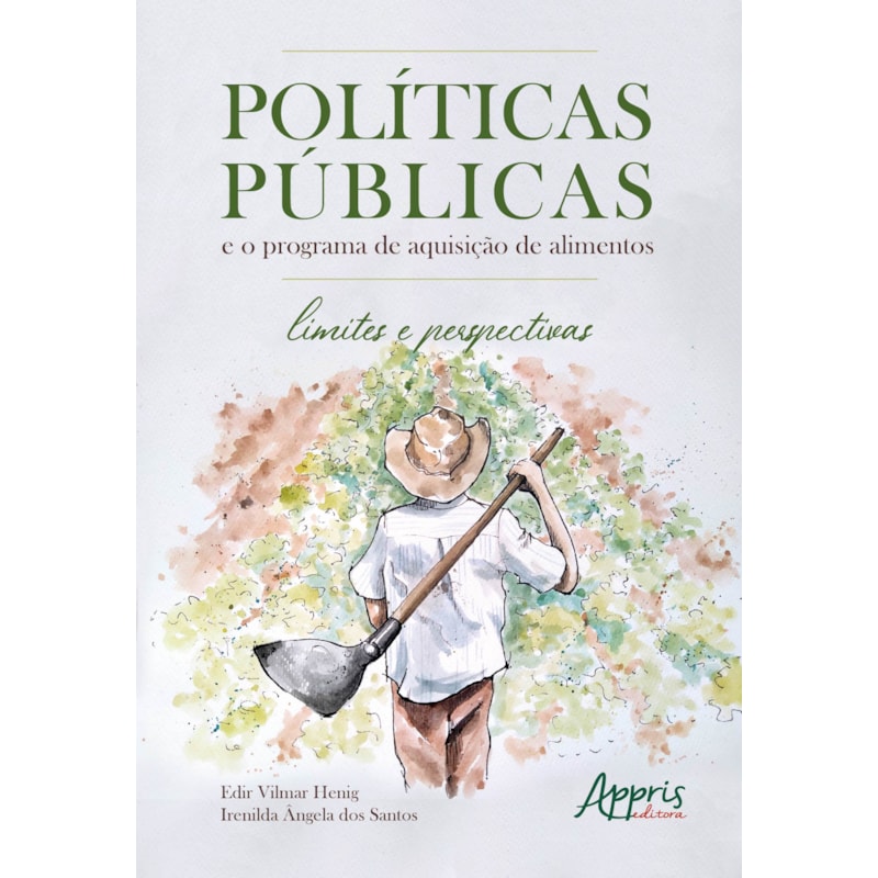 POLÍTICAS PÚBLICAS: E O PROGRAMA DE AQUISIÇÃO DE ALIMENTOS - LIMITES E PERSPECTIVAS