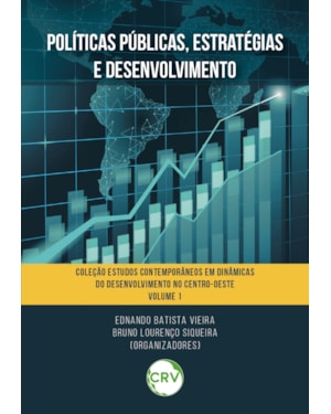 POLÍTICAS PÚBLICAS, ESTRATÉGIAS E DESENVOLVIMENTO - VOL.: 01