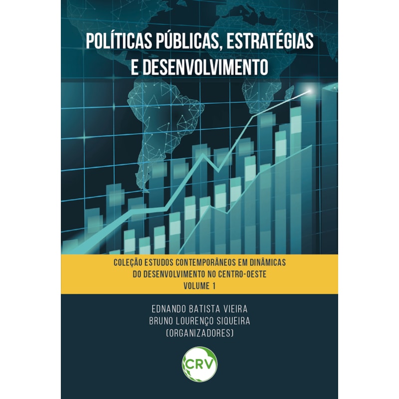 POLÍTICAS PÚBLICAS, ESTRATÉGIAS E DESENVOLVIMENTO - VOL.: 01