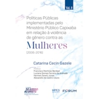 POLÍTICAS PÚBLICAS IMPLEMENTADAS PELO MINISTÉRIO PÚBLICO CAPIXABA EM RELAÇÃO À VIOLÊNCIA DE GÊNERO CONTRA AS MULHERES (2006 - 2016)