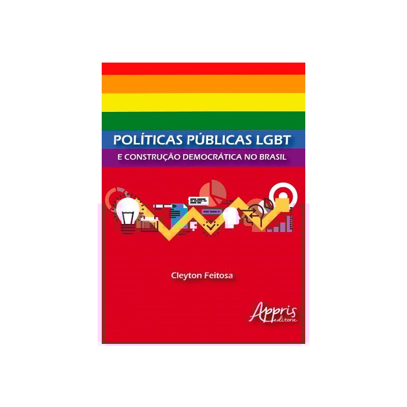 POLÍTICAS PÚBLICAS LGBT E CONSTRUÇÃO DEMOCRÁTICA NO BRASIL