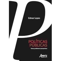 POLÍTICAS PÚBLICAS: TEMAS E PROBLEMAS