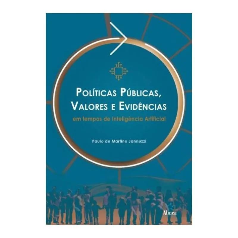 POLÍTICAS PÚBLICAS, VALORES E EVIDÊNCIAS EM TEMPOS DE INTELIGÊNCIA ARTIFICIAL