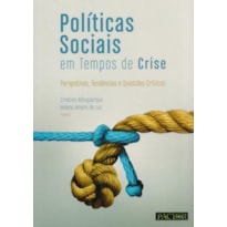 Políticas sociais em tempos de crise. perspectiva, tendências e questões críticas