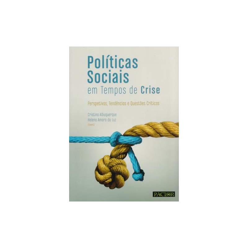Políticas sociais em tempos de crise. perspectiva, tendências e questões críticas