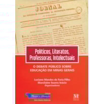 POLITICOS, LITERATOS, PROFESSORES, INTELECTUAIS: O DEBATE PUBLICO SOBRE EDU