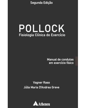 Pollock - Fisiologia clínica do exercício: manual de condutas em exercício físico
