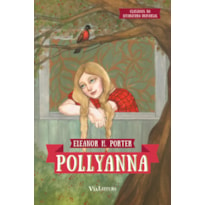 POLLYANNA: COLEÇÃO CLÁSSICOS DA LITERATURA UNIVERSAL