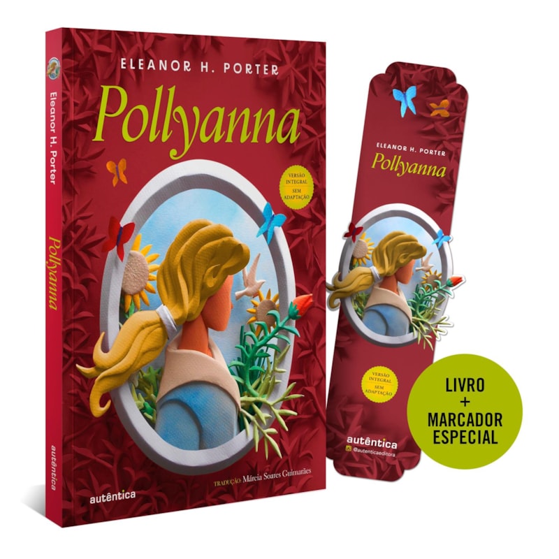 POLLYANNA - (TEXTO INTEGRAL - CLÁSSICOS AUTÊNTICA)