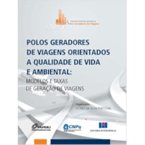 Polos geradores de viagens orientados a qualidade de vida e ambiental: modelos e taxas de geração de viagens