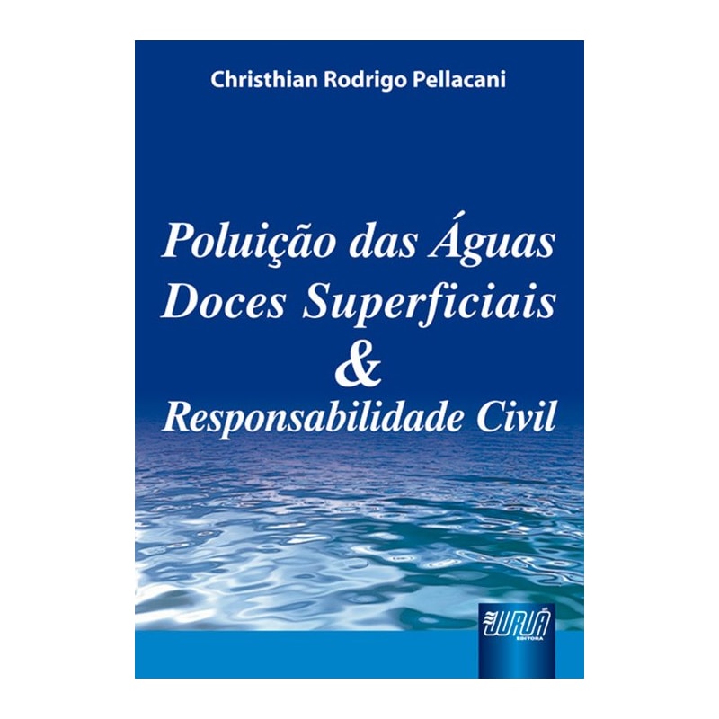 POLUIÇÃO DAS ÁGUAS DOCES SUPERFICIAIS E RESPONSABILIDADE CIVIL