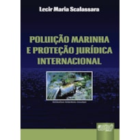 POLUIÇÃO MARINHA E PROTEÇÃO JURÍDICA INTERNACIONAL